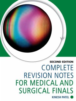 Complete Revision Notes for Medical and Surgical Finals (eBook, ePUB) - Patel, Kinesh
