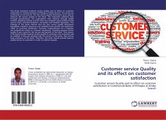 Customer service Quality and its effect on customer satisfaction