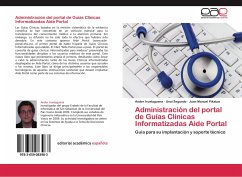 Administración del portal de Guías Clínicas Informatizadas Aide Portal - Iruetaguena, Ander;Segundo, Unai;Pikatza, Juan Manuel