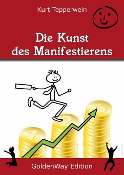 Die Kunst des Manifestierens (eBook, ePUB) - Tepperwein, Kurt