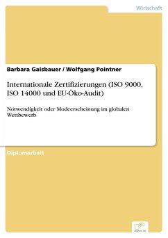 Internationale Zertifizierungen (ISO 9000, ISO 14000 und EU-Öko-Audit) (eBook, PDF) - Gaisbauer, Barbara; Pointner, Wolfgang