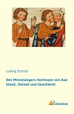 Des Minnesängers Hartmann von Aue Stand, Heimat und Geschichte