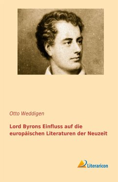 Lord Byrons Einfluss auf die europäischen Literaturen der Neuzeit - Weddigen, Otto