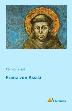 Franz von Assisi - Hase, Karl August von