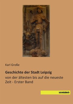 Geschichte der Stadt Leipzig - Große, Karl