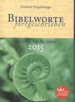 Bibelworte fortgeschrieben 2015 - Engelsberger, Gerhard