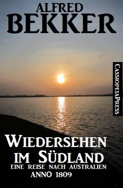 Australien Anno 1809 - Wiedersehen im Südland (eBook, ePUB) - Bekker, Alfred