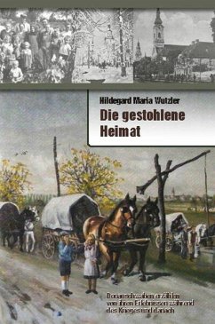 Die gestohlene Heimat (eBook, ePUB) - Wutzler, Hildegard Maria