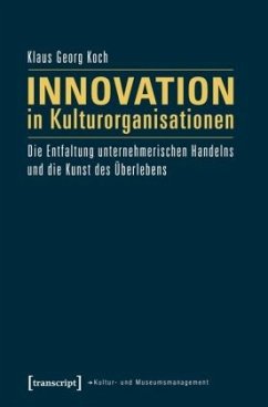 Innovation in Kulturorganisationen - Koch, Klaus Georg