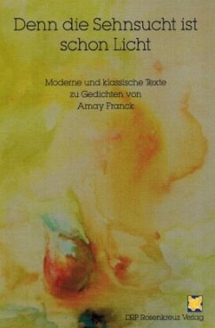 Denn die Sehnsucht ist schon Licht - Franck, Amay
