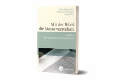 Mit der Bibel die Messe verstehen - Kirchschläger, Walter;Jeggle-Merz, Birgit;Müller, Jörg