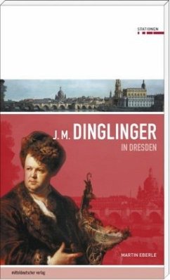 Johann Melchior Dinglinger in Dresden - Eberle, Martin