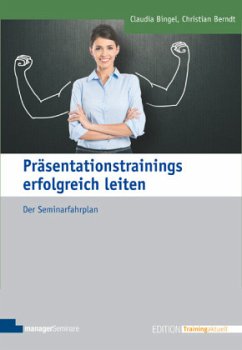 Präsentationstrainings erfolgreich leiten - Bingel, Claudia;Berndt, Christian