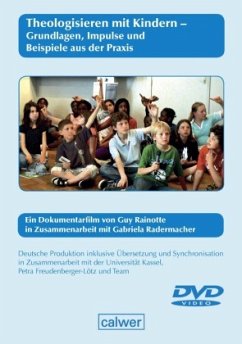 Theologisieren mit Kindern - Grundlagen, Impulse und Beispiele aus der Praxis, 1 DVD (ohne Verleihrecht)