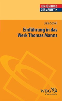 Einführung in das Werk Thomas Manns (eBook, ePUB) - Schöll, Julia