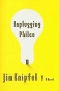 Unplugging Philco (eBook, ePUB) - Knipfel, Jim