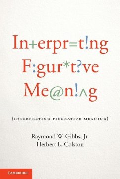 Interpreting Figurative Meaning (eBook, ePUB) - Raymond W. Gibbs, Jr