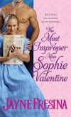 The Most Improper Miss Sophie Valentine (eBook, ePUB) The Most Improper Miss Sophie Valentine (eBook, ePUB)