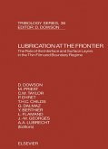 Lubrication at the Frontier: The Role of the Interface and Surface Layers in the Thin Film and Boundary Regime (eBook, PDF)