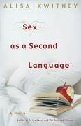 Sex as a Second Language (eBook, ePUB) - Kwitney, Alisa