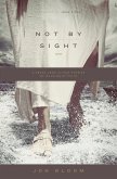 Not by Sight (eBook, ePUB)