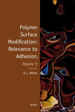 Polymer Surface Modification: Relevance to Adhesion, Volume 5 (eBook, PDF) - Mittal, Kash L.