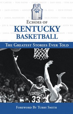 Echoes of Kentucky Basketball (eBook, ePUB) - Smith, Tubby; Triumph Books