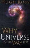 Why the Universe Is the Way It Is (eBook, ePUB)