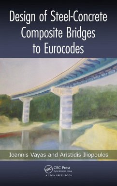 Design of Steel-Concrete Composite Bridges to Eurocodes (eBook, PDF) - Vayas, Ioannis; Iliopoulos, Aristidis