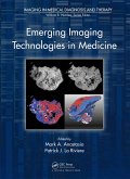 Emerging Imaging Technologies in Medicine (eBook, PDF) Emerging Imaging Technologies in Medicine (eBook, PDF)