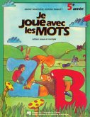 Je joue avec les mots, 5e année (eBook, PDF) Je joue avec les mots, 5e année (eBook, PDF)