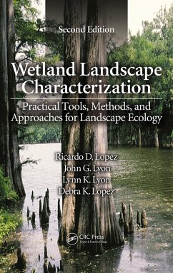Wetland Landscape Characterization (eBook, PDF) - Lopez, Ricardo D.; Lyon, John G.; Lyon, Lynn K.; Lopez, Debra K.