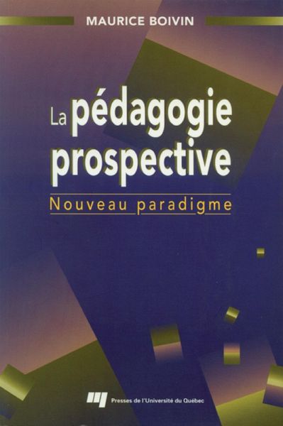 La pédagogie prospective (eBook, PDF) La pédagogie prospective (eBook, PDF)