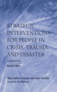 Strategic Interventions for People in Crisis, Trauma, and Disaster (eBook, ePUB) - Everstine, Diane Sullivan; Everstine, Louis