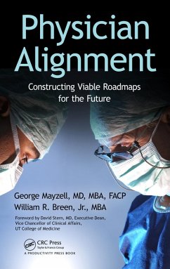 Physician Alignment (eBook, PDF) - Mayzell MD MBA FACP, George; Breen Jr., William R. Physician Alignment (eBook, PDF) - Mayzell MD MBA FACP, George; Breen Jr., William R.