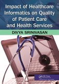 Impact of Healthcare Informatics on Quality of Patient Care and Health Services (eBook, PDF)