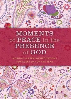 Cover Moments of Peace in the Presence of God: Morning and Evening Edition (eBook, ePUB)