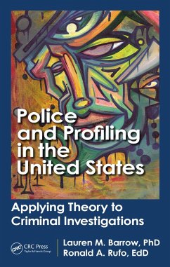 Police and Profiling in the United States (eBook, PDF) - Barrow, Lauren M.; Rufo, Ron A.; Arambula, Saul