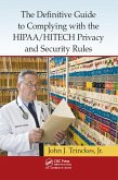The Definitive Guide to Complying with the HIPAA/HITECH Privacy and Security Rules (eBook, PDF)