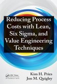 Reducing Process Costs with Lean, Six Sigma, and Value Engineering Techniques (eBook, PDF)