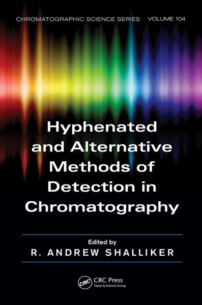 Hyphenated and Alternative Methods of Detection in Chromatography (eBook, PDF) Hyphenated and Alternative Methods of Detection in Chromatography (eBook, PDF)