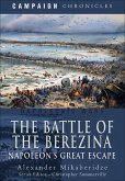 The Battle of the Berezina (eBook, ePUB) The Battle of the Berezina (eBook, ePUB)