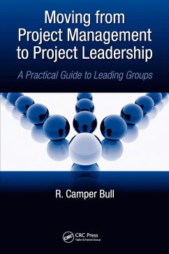 Moving from Project Management to Project Leadership (eBook, ePUB) - Bull, R. Camper