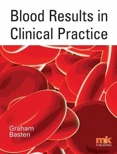 Blood Results in Clinical Practice (eBook, ePUB) - Basten, Graham