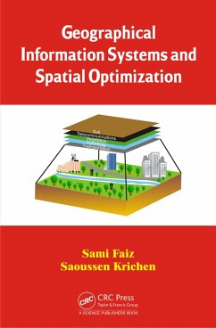 Geographical Information Systems and Spatial Optimization (eBook, PDF) - Faiz, Sami; Krichen, Saoussen