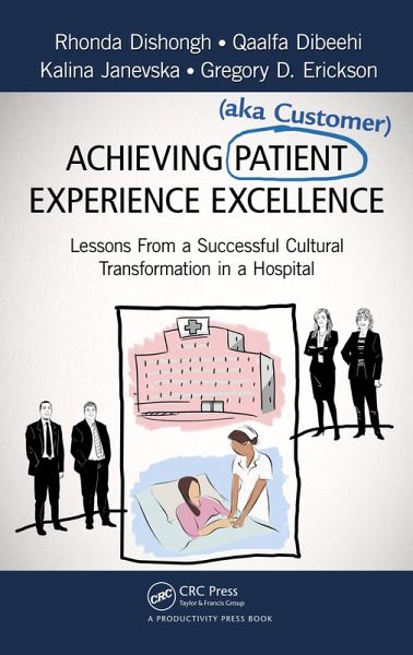 Achieving Patient (aka Customer) Experience Excellence (eBook, PDF) Achieving Patient (aka Customer) Experience Excellence (eBook, PDF)
