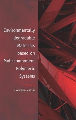 Environmentally Degradable Materials based on Multicomponent Polymeric Systems (eBook, PDF) - Vasile, Cornelia
