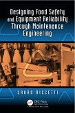 Designing Food Safety and Equipment Reliability Through Maintenance Engineering (eBook, PDF)