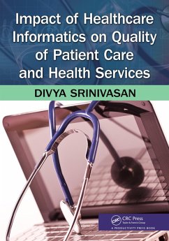 Impact of Healthcare Informatics on Quality of Patient Care and Health Services (eBook, ePUB) - Srinivasan Sridhar, Divya