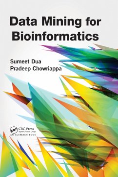 Data Mining for Bioinformatics (eBook, ePUB) - Dua, Sumeet; Chowriappa, Pradeep